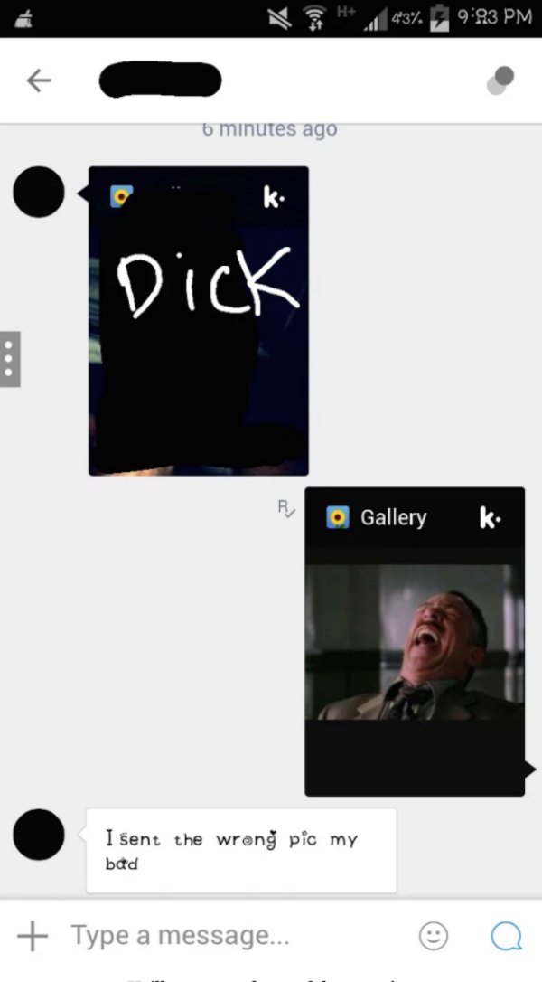 screenshot - H. 437. 6 minutes ago Dick R o Gallery ko I sent the wrong pic my bad Type a message...