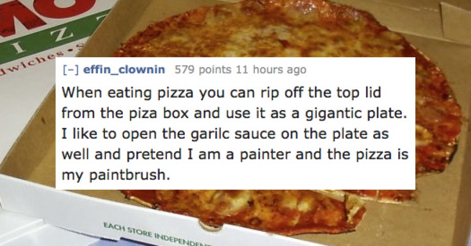 st louis style pizza - wiches effin_clownin 579 points 11 hours ago When eating pizza you can rip off the top lid from the piza box and use it as a gigantic plate. I to open the garilc sauce on the plate as well and pretend I am a painter and the pizza is
