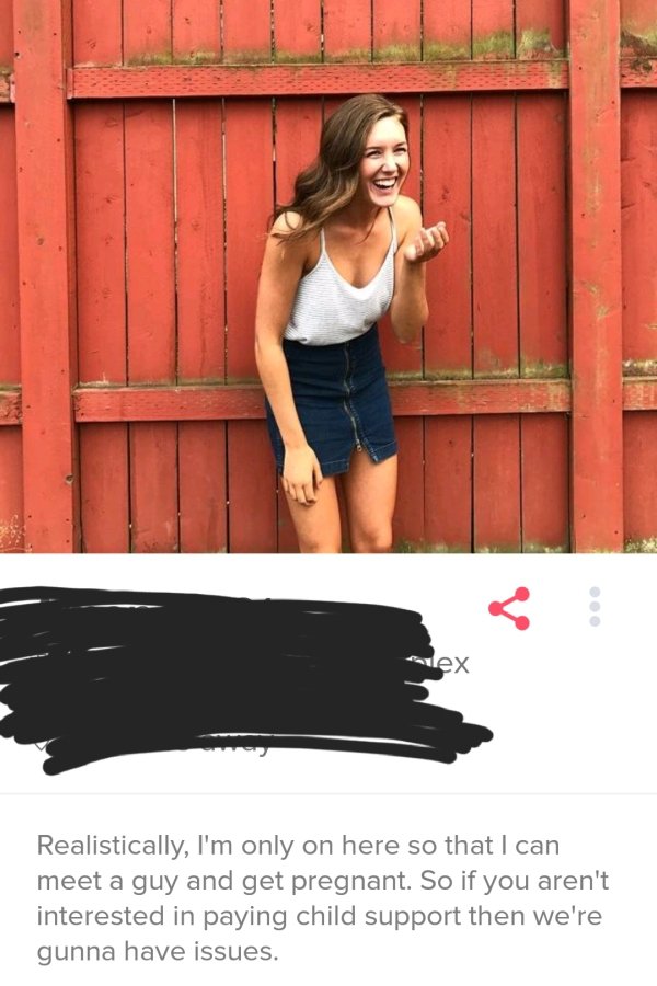 tinder - pregnant tinder girls profile - ex Realistically, I'm only on here so that I can meet a guy and get pregnant. So if you aren't interested in paying child support then we're gunna have issues.