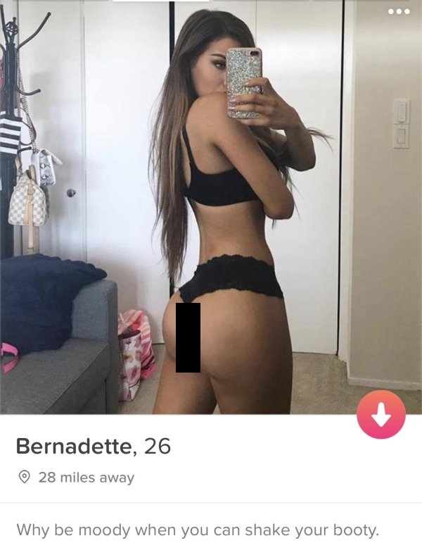 tinder - lingerie - Bernadette, 26 28 miles away Why be moody when you can shake your booty.
