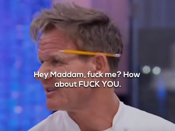 20 things from the foul mouth of gordon ramsay