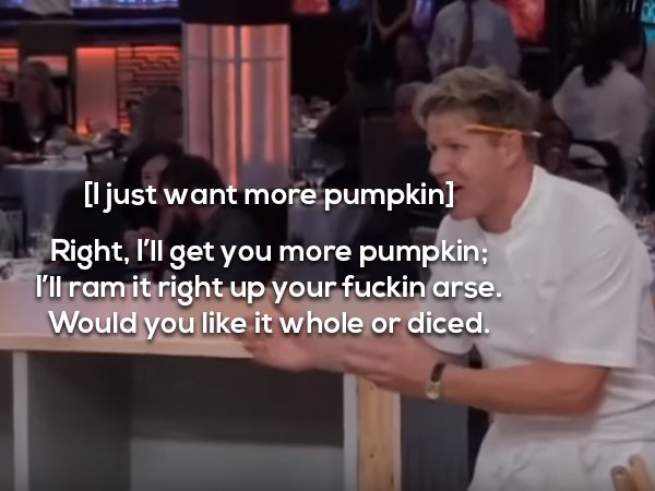 20 things from the foul mouth of gordon ramsay