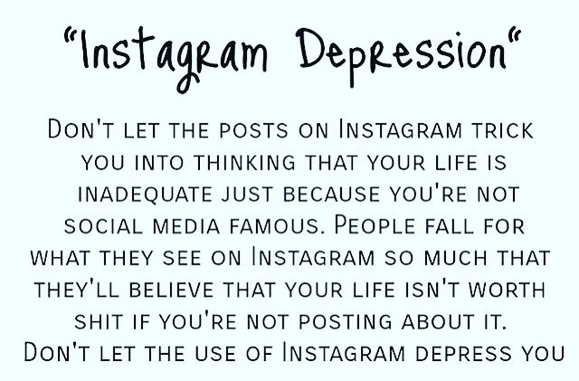 quotes - Instagram Depression" Don'T Let The Posts On Instagram Trick You Into Thinking That Your Life Is Inadequate Just Because You'Re Not Social Media Famous. People Fall For What They See On Instagram So Much That They'Ll Believe That Your Life Isn'T 