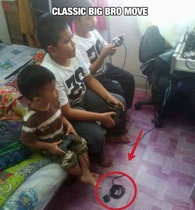 unplugged controller meme - Classic Big Bro Move