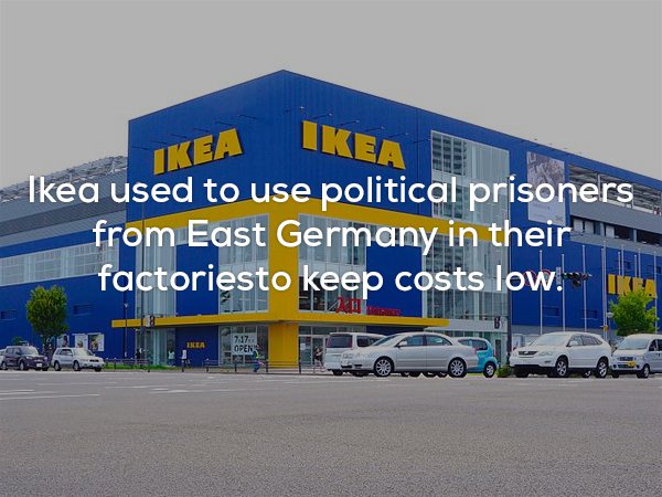 Disturbing fact about Ikea and how they used political prisoners from east Germany to keep costs low.