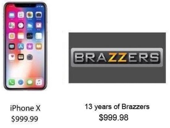 iphone x meme - 3000 Brazzers iPhone X $999.99 13 years of Brazzers $999.98