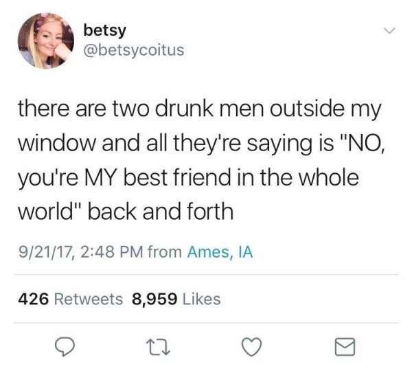 wholesome meme of sana sana colita de rana meme - betsy there are two drunk men outside my window and all they're saying is