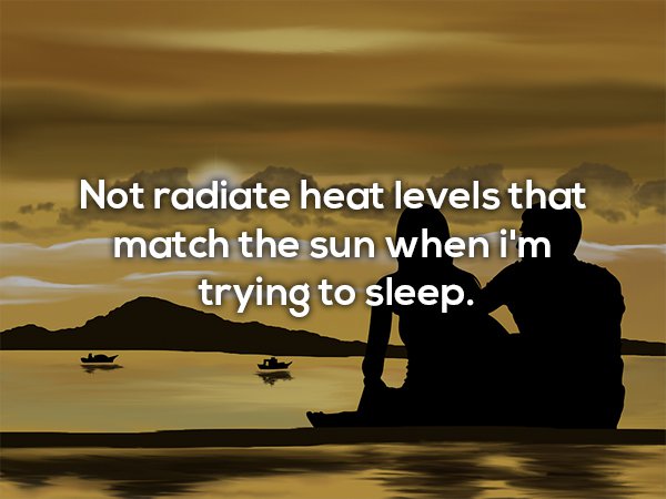 night love - Not radiate heat levels that match the sun when i'm trying to sleep.