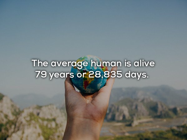 17 Stats about your life will blow your mind