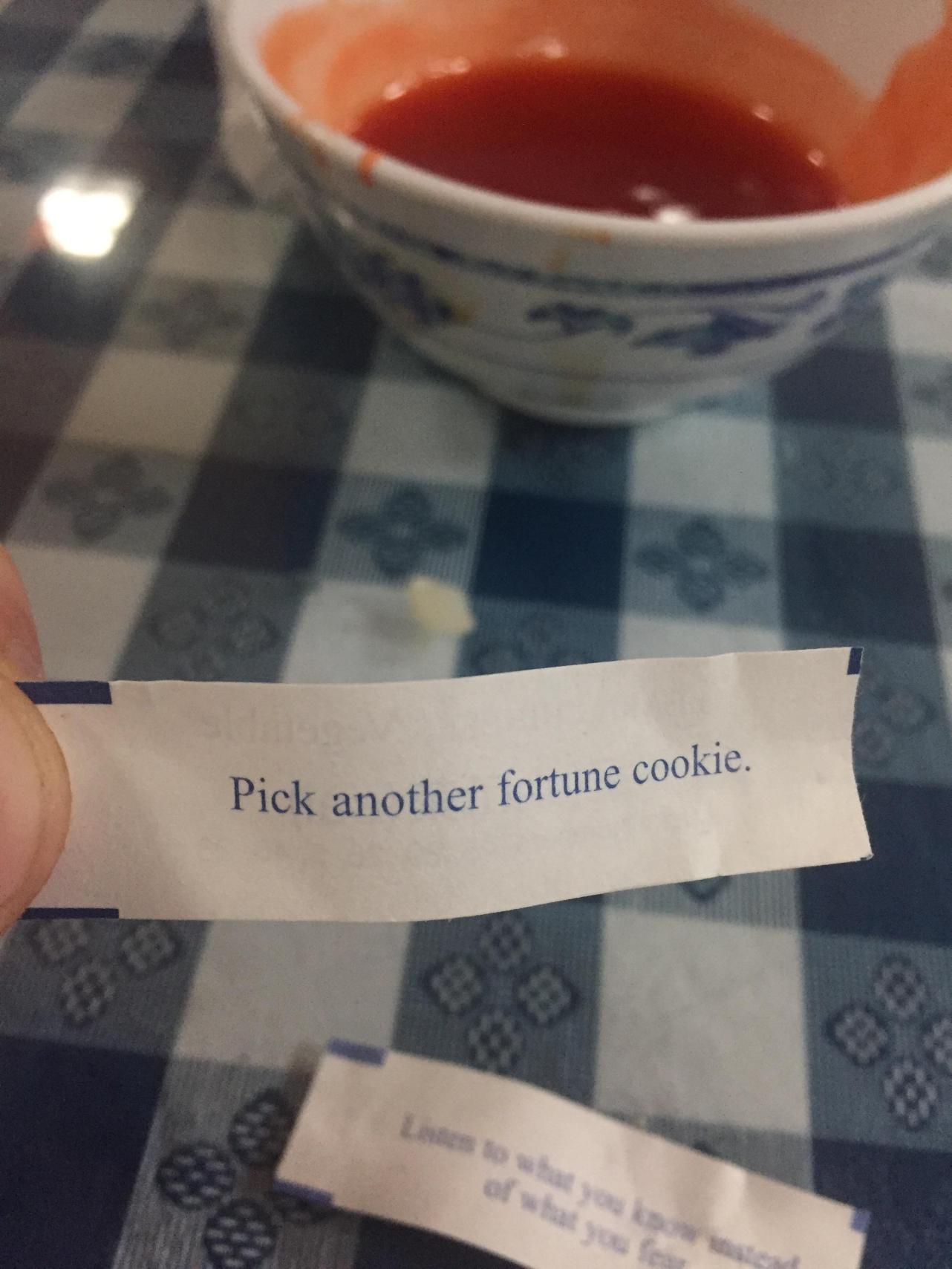 fortune cookie telling you to get another fortune cookie