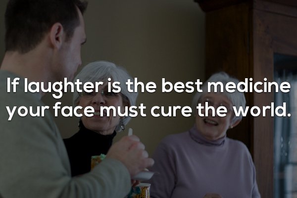 photo caption - If laughter is the best medicine your face must cure the world.