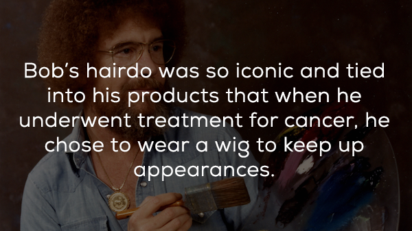 photo caption - Bob's hairdo was so iconic and tied into his products that when he underwent treatment for cancer, he chose to wear a wig to keep up appearances.