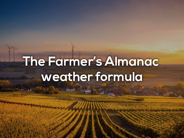 Robert B. Thomas designed the special Almanac’s formula that is used to predict the weather. The Almanac’s popularity depends on the precise weather forecasts for farmers, so it’s no surprise that the formula is kept secret. The only two people that know the formula is the Almanac’s editor and their anonymous meteorologist.