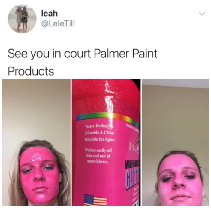 see you in court palmer paint products - leah Till See you in court Palmer Paint Products WaterReducible Diluable A L'Eau Diluible En Agua Washes casily of skin and out of most fabrics