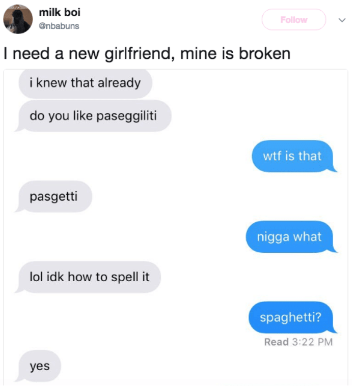 web page - milk boi I need a new girlfriend, mine is broken i knew that already do you paseggiliti wtf is that pasgetti nigga what lol idk how to spell it spaghetti? Read yes