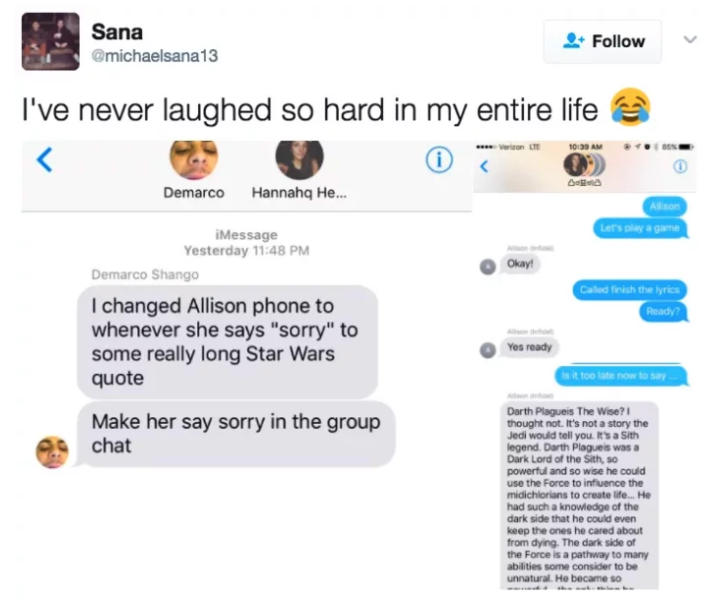 web page - Sana 13 I've never laughed so hard in my entire life Demarco Hannahq He... Also Let's play a game Okay! Called finish the lyrics iMessage Yesterday Demarco Shango I changed Allison phone to whenever she says "sorry" to some really long Star War
