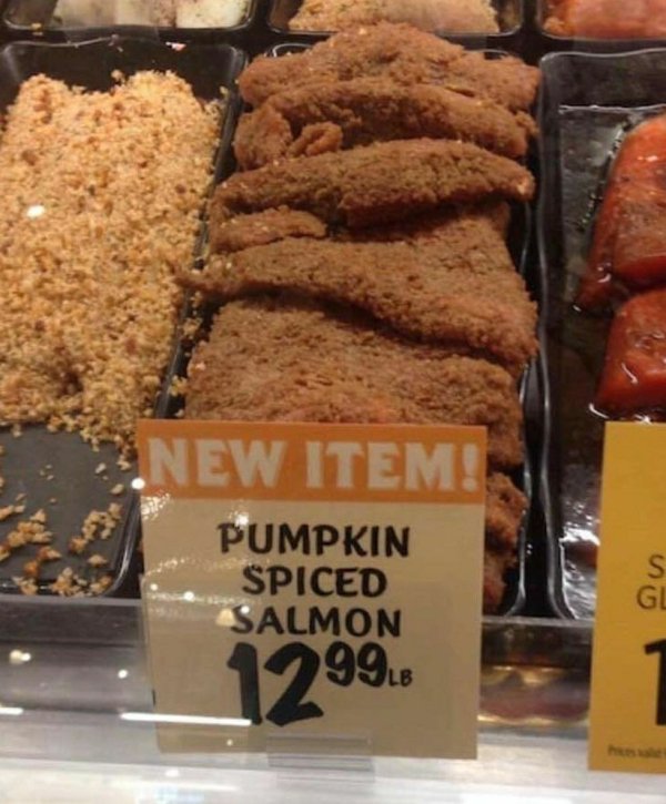 pumpkin spice gross meme - New Item! Pumpkin Spiced Salmon 1299.