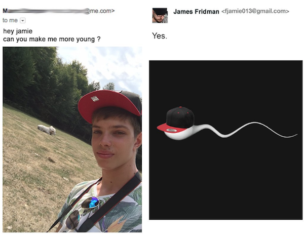 james fridman photoshop - James Fridman  Me 2me.com> to me hey jamie can you make me more young? Yes.