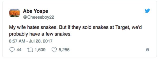 millennial marketing fails - Abe Yospe My wife hates snakes. But if they sold snakes at Target, we'd probably have a few snakes. 44 12 1,609 5,255