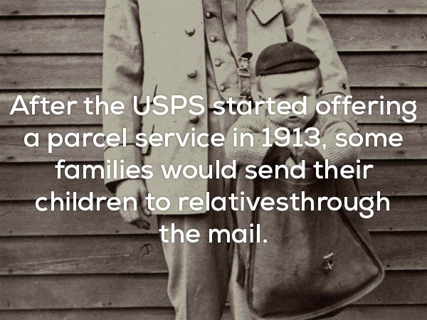 letter carrier - After the Usps started offering a parcel service in 1913, some families would send their children to relativesthrough the mail.