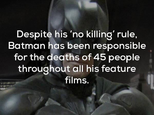 photo caption - Despite his 'no killing'rule, Batman has been responsible for the deaths of 45 people throughout all his feature films.