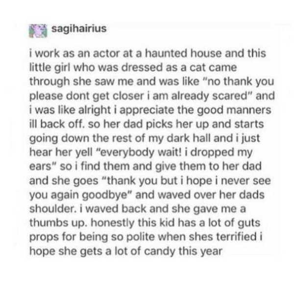 wholesome meme iphone messages love - 3 sagihairius i work as an actor at a haunted house and this little girl who was dressed as a cat came through she saw me and was "no thank you please dont get closer i am already scared" and i was alright i appreciat