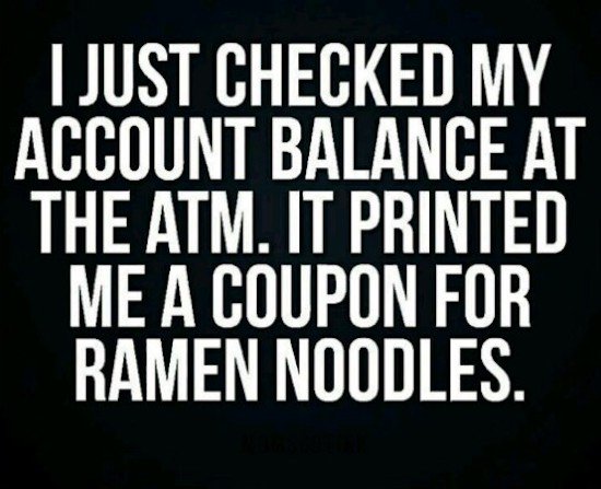 amaicha del valle - I Just Checked My Account Balance At The Atm. It Printed Me A Coupon For Ramen Noodles.