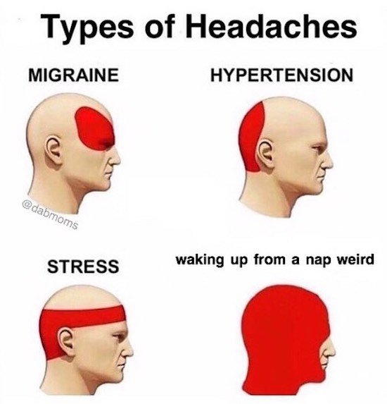 cry meme - Types of Headaches Migraine Hypertension Stress waking up from a nap weird