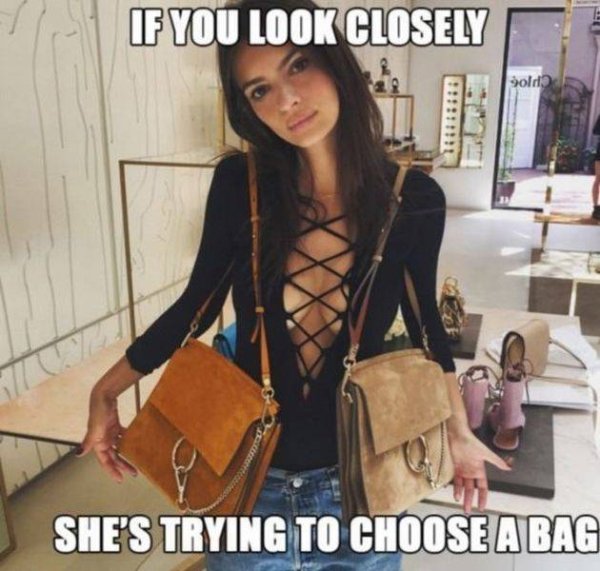 raunchy adult memes - If You Look Closely sold She'S Trying To Choose A Bag