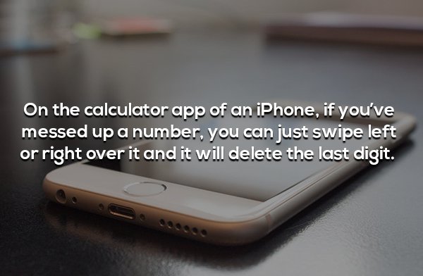 smartphone - On the calculator app of an iPhone, if you've messed up a number, you can just swipe left or right over it and it will delete the last digit.