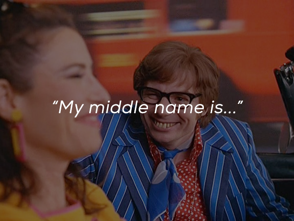 Austin Powers - My middle name is...