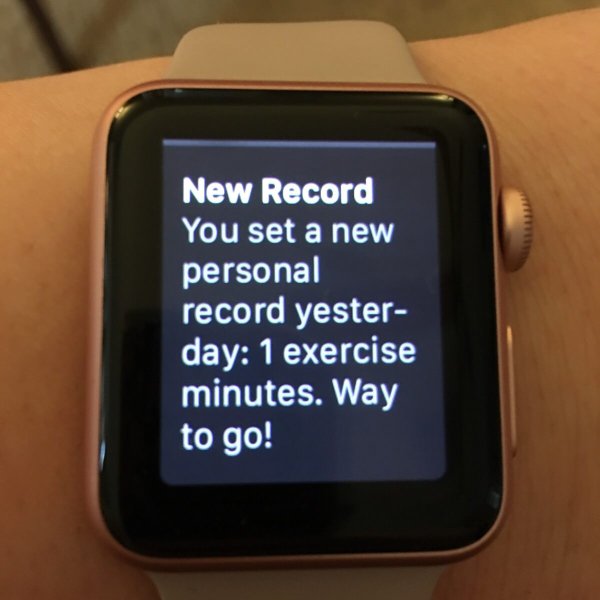 funny apple watch meme - New Record You set a new personal record yester day 1 exercise minutes. Way to go!