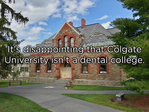 colgate university buildings - It's disappointing that Colgate University isn't a dental college.