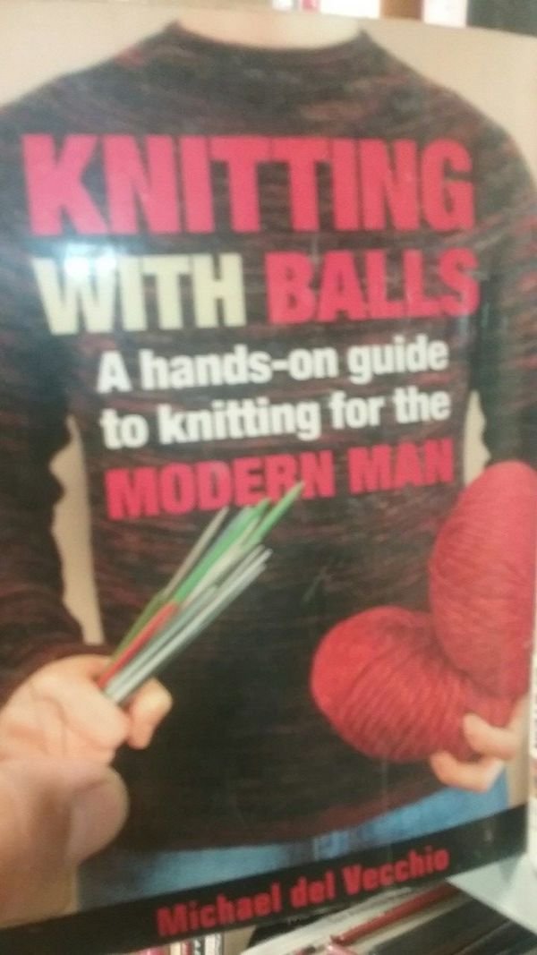 thrift store Knitting Wth Bales A handson guide to knitting for the Modern Man Michael del Vecchio