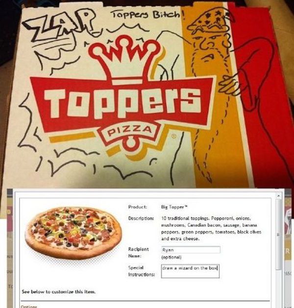 funny pizza instructions - Toppers Bitch! Toppers Product Big Topper Descriptions 10 traditional toppings. Popperoni, onions Futons, Canadien bacon, sausage, banane peppers, groen peppers, tomatoes, Black oves and extra cheese. Recipient Me Ryan optional 