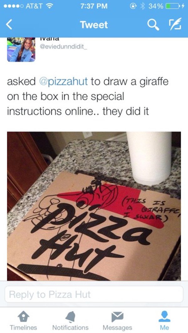 pizza hut - ....0 At&T Tweet @ % 34% D a re We Ivana asked to draw a giraffe on the box in the special instructions online.. they did it Is Is Geraffe Swar to Pizza Hut Timelines Notifications Messages Me