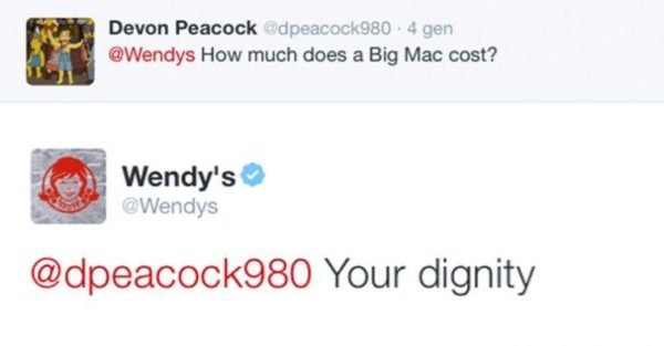wendys savage tweets - Devon Peacock odpeacock980 4 gen How much does a Big Mac cost? Wendy's Your dignity