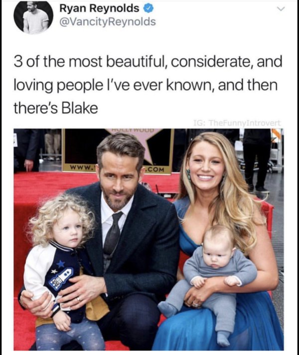 ryan reynolds and blake lively funny tweets - Ryan Reynolds 3 of the most beautiful, considerate, and loving people I've ever known, and then there's Blake Ig TheFunnyIntrovert Www. S.Com