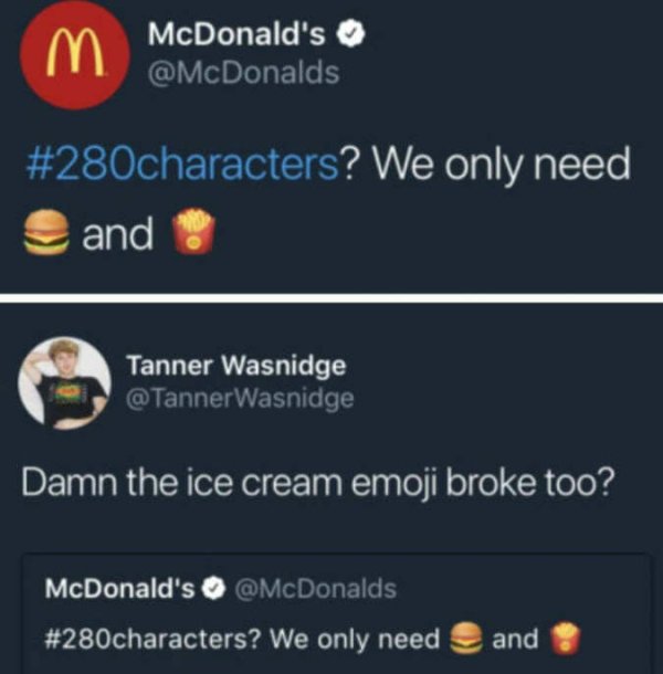 software - McDonald's ? We only need and Tanner Wasnidge Damn the ice cream emoji broke too? McDonald's ? We only need and