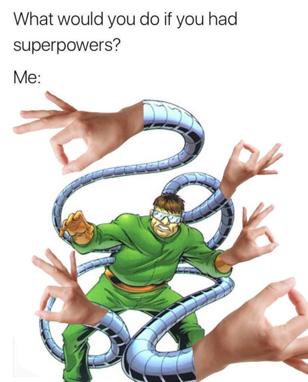 would you do if you had superpowers - What would you do if you had superpowers? Me