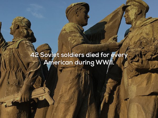 statue - 42 Soviet soldiers died for every American during Wwii.