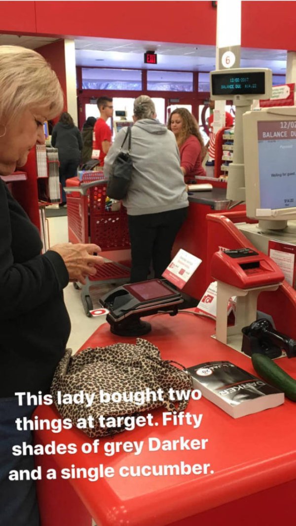 50 shades of grey and cucumber - Ble De 1202 Balance Du This lady bought two things at target. Fifty shades of grey Darker and a single cucumber.