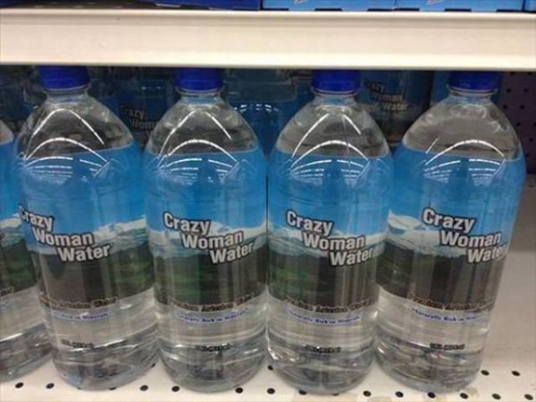 funny water bottle name - Crazy Crazy Crazy azy Woman Woman Woman Water Woman Water Water Wate