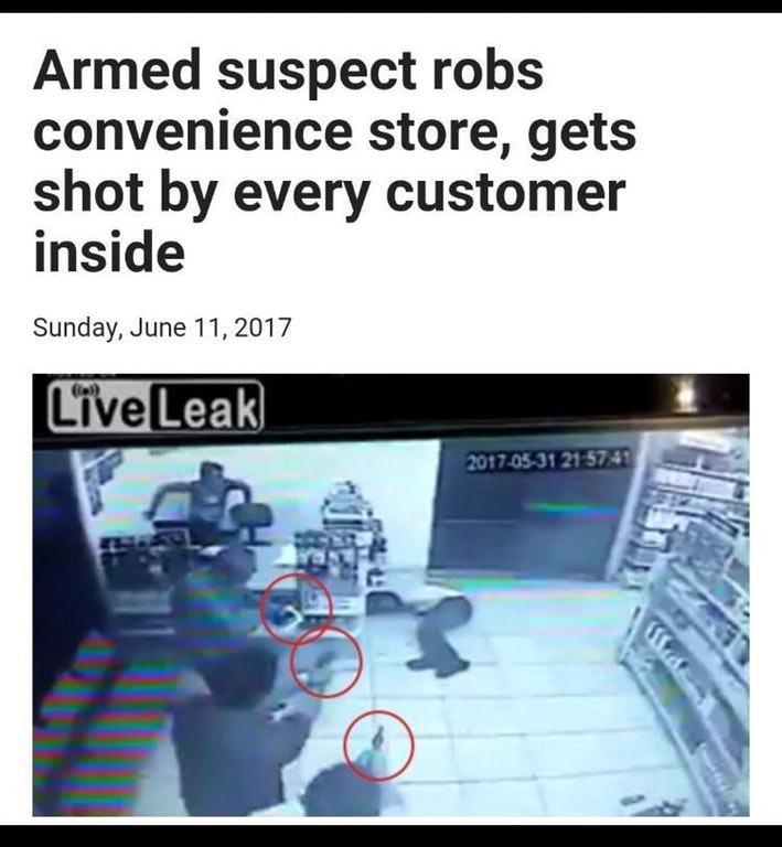 r therewasanattempt - Armed suspect robs convenience store, gets shot by every customer inside Sunday, LiveLeak 215741