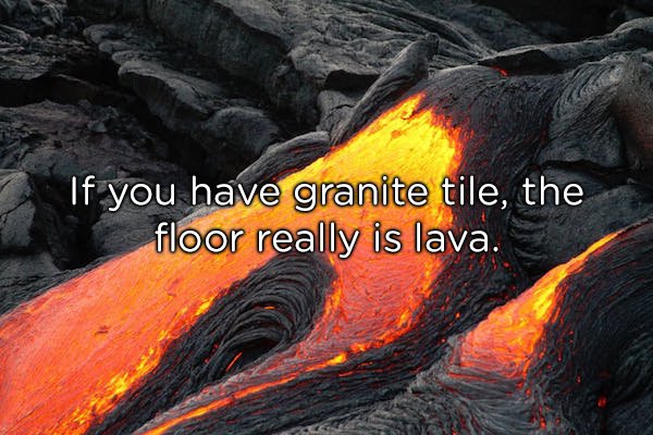 lava color - If you have granite tile, the floor really is lava.
