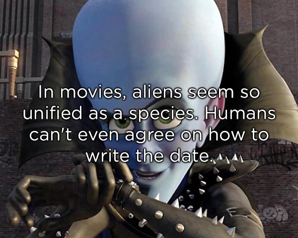 mastermind cartoon - The In movies, aliens seem so unified as a species. Humans can't even agree on how to write the date. A