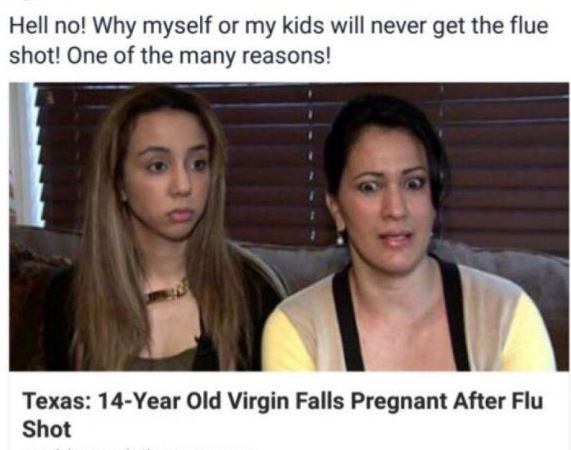 14 year old virgin pregnant after flu shot - Hell no! Why myself or my kids will never get the flue shot! One of the many reasons! Texas 14Year Old Virgin Falls Pregnant After Flu Shot
