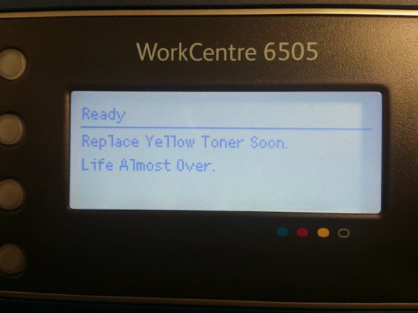 printer funny - WorkCentre 6505 Ready Replace Yellow Toner Soon. Life Almost Over.