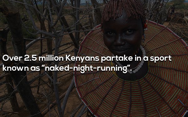 tree - Over 2.5 million Kenyans partake in a sport known as nakednightrunning".