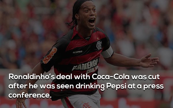 soccer player - Kamene Ronaldinho's deal with CocaCola was cut after he was seen drinking Pepsi at a press conference.